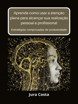 cover image of Aprenda como usar a atenção plena para alcançar sua realização pessoal e profissional